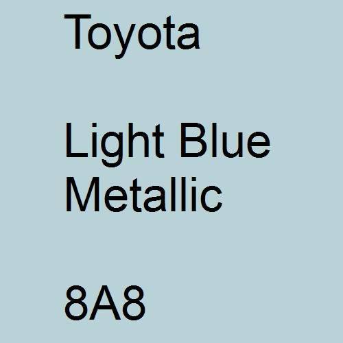 Toyota, Light Blue Metallic, 8A8.